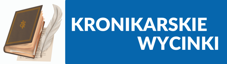 Link otwierany w nowym oknie Kronikarskie Wycinki